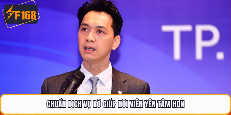 Chuẩn dịch vụ rõ giúp hội viên yên tâm hơn